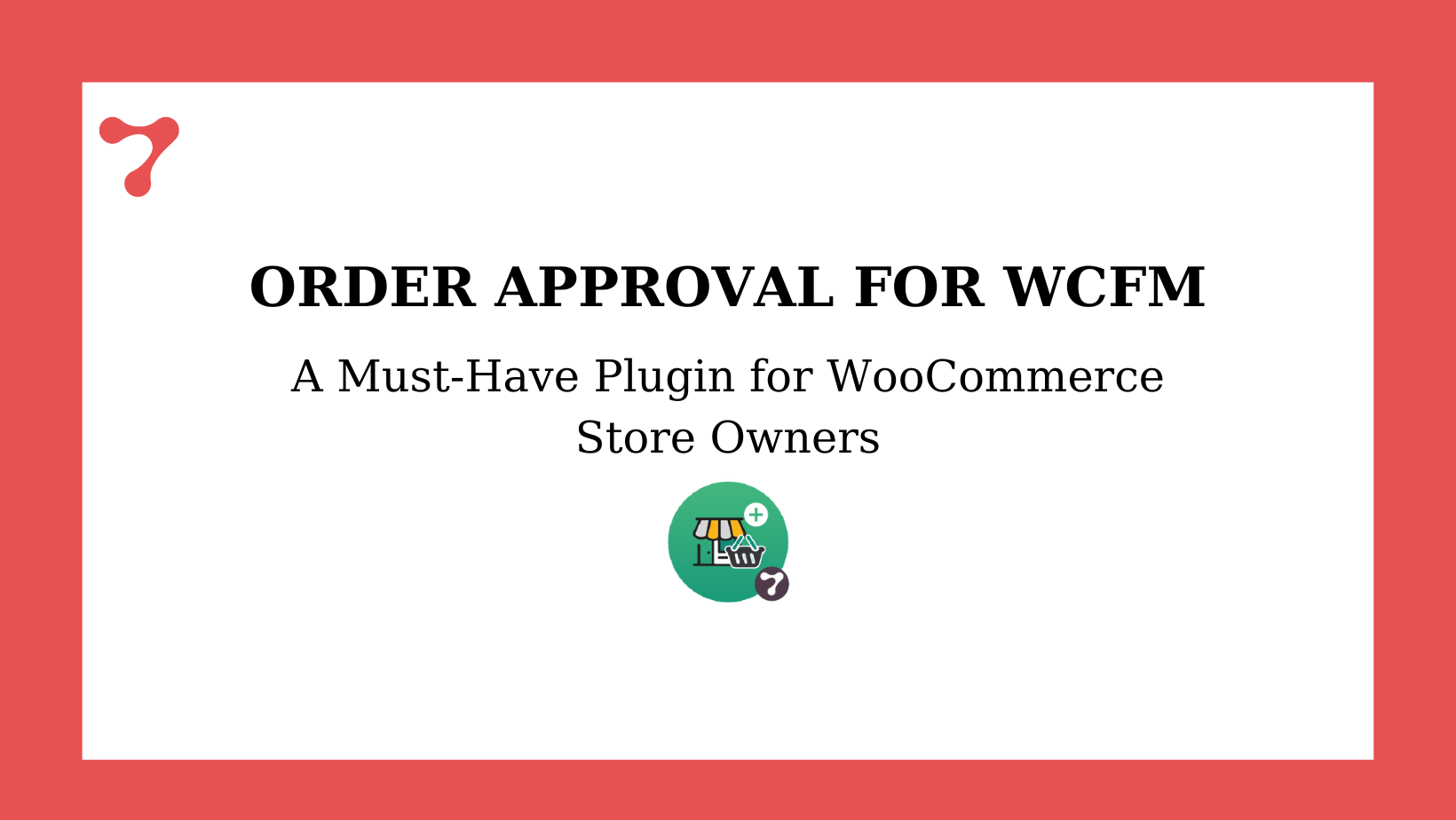 order approval for wcfm plugin
