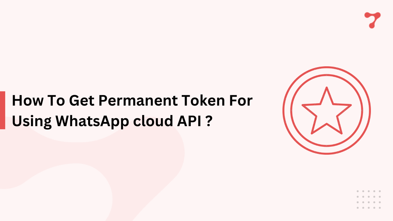 How to get permanent token for using WhatsApp cloud API?